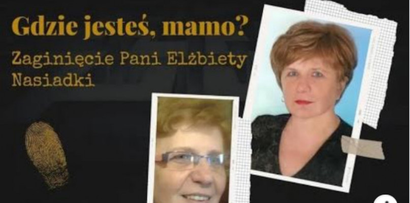 "Gdzie jesteś, mamo?" Zaginięcie Pani Elżbiety Nasiadki