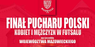 Wielki finał Pucharu Polski w futsalu zawita do Pułtuska!-25600