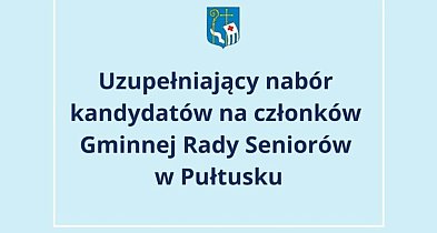 Ogłoszenie Burmistrza Miasta Pułtusk o uzupełniającym naborze kandydatów -26867