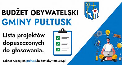Projekty dopuszczone do głosowania w Budżecie Obywatelskim Gminy Pułtusk