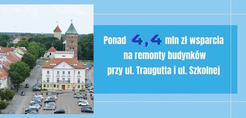 Ponad 4,4 mln zł wsparcia na remonty budynków przy ul. Traugutta i Szkolnej
